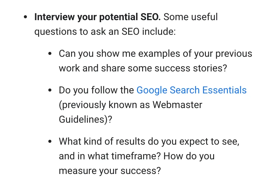 Google's Do you need an SEO page: interview your potential SEO, including what results do you expect to see, and in what timeframe?